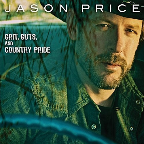 Jason Price - Grit, Guts And Country Pride – Fye