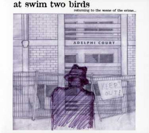 At Swim Two Birds - Returning to the Scene of the Crime