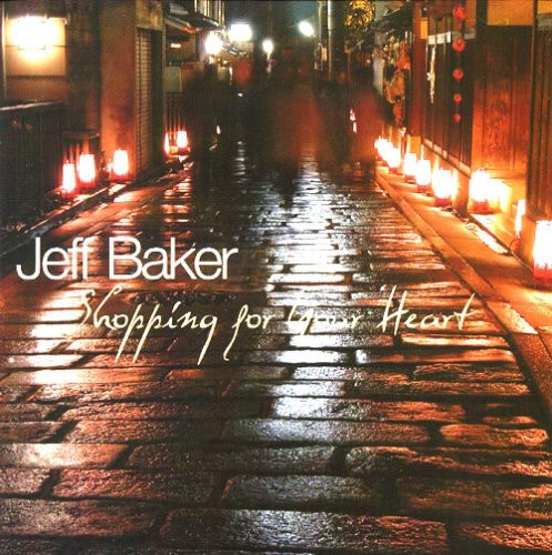 Jeff Baker - Shopping for Your Heart