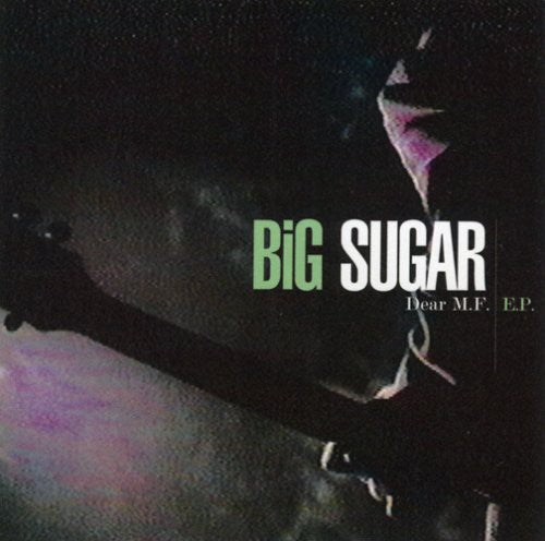 Big Sugar - Dear M.F.