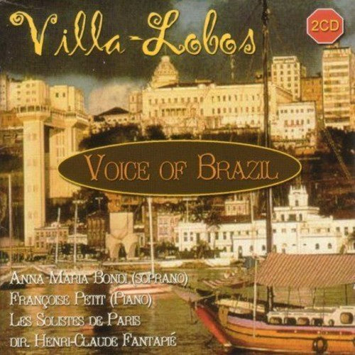 Villa-Lobos/ Bondi/ Petit - Voice of Brazil