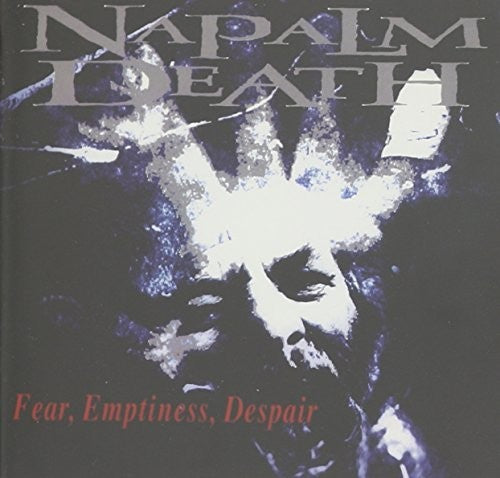 Napalm Death - Fear Emptiness Despair