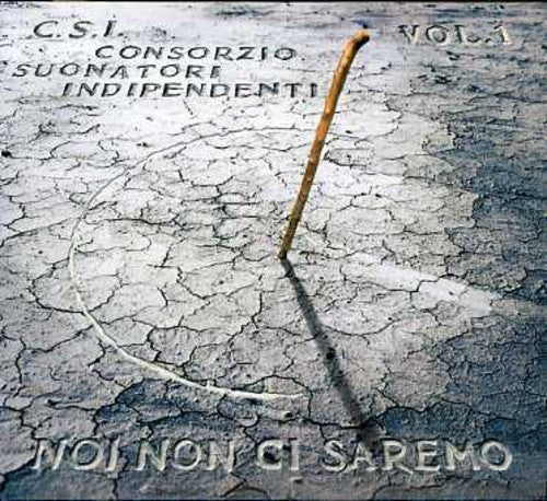 C.s.i. - Noi Non Ci Saremo Vol.1