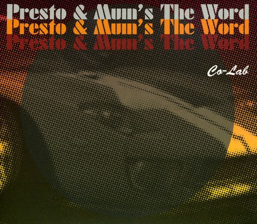 Presto & Mums the Word - Co-Lab