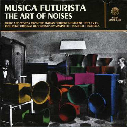 Musica Futurista: The Art of Noises/ Various - Musica Futurista: The Art Of Noises