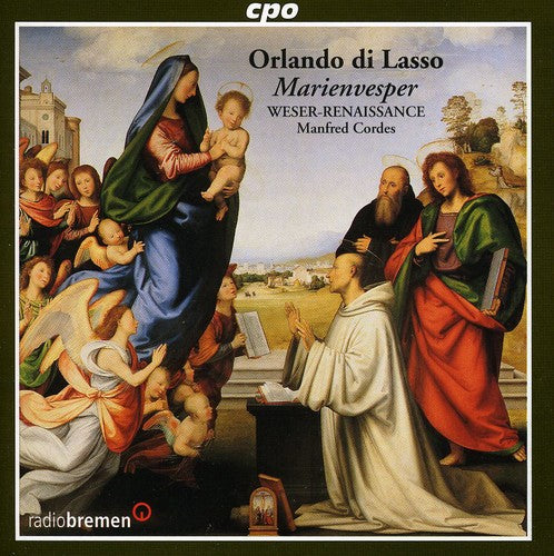 Lasso/ Weser-Renaissance Bremen/ Cordes - Eine Marienvesper