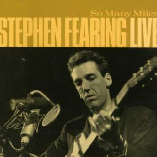 Stephen Fearing - So Many Miles (Live)