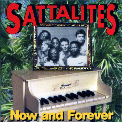 Sattalites - Now & Forever