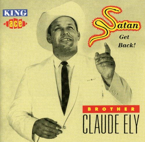 Claude Ely - Satan Get Back