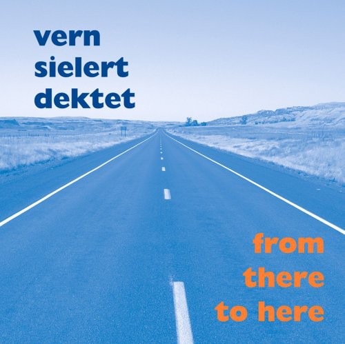 Vern Dektet Sielert - From There to Here