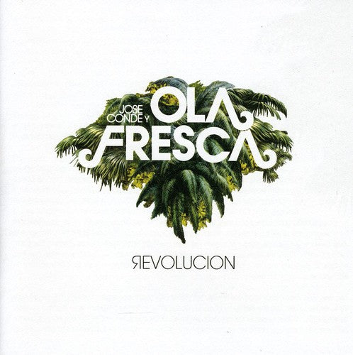 Jose Conde Y Ola Fresca - Revolucion