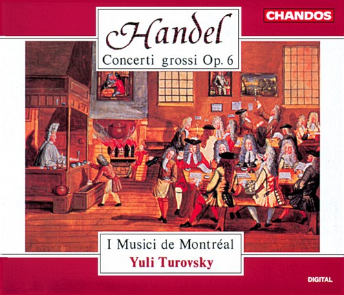 Handel/ Turovsky/ I Musici De Montreal - Concerti Grossi