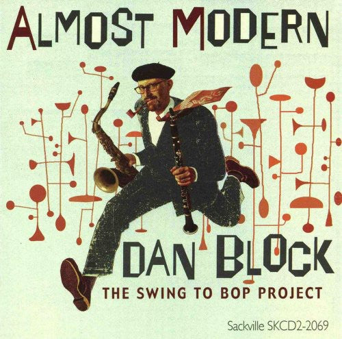 Dan Block - Almost Modern: The Swing To Bop Project