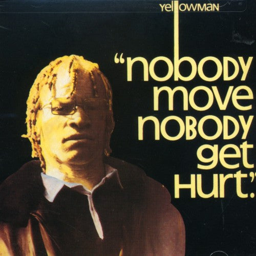 Yellowman - Nobody Move Nobody Get Hurt