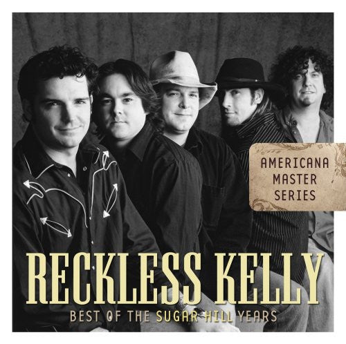 Reckless Kelly - Best of the Sugar Hill Years