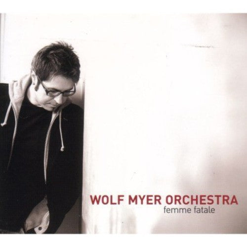 Wolf Myer Orchestra - Femme Fatale