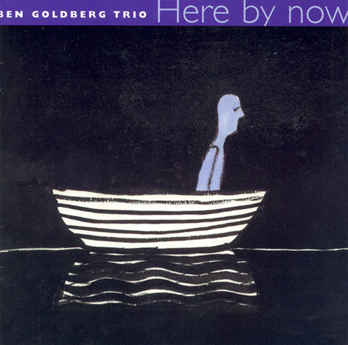 Ben Goldberg - Here By Now