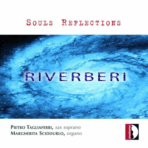 Pietro Tagliaferri / Margherita Sciddurlo - Souls Reflections