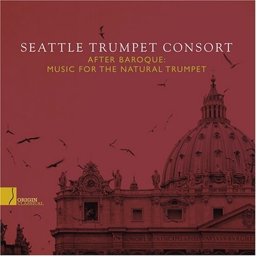 Seattle Trumpet Consort - After Baroque: Music for the Natural Trumpet