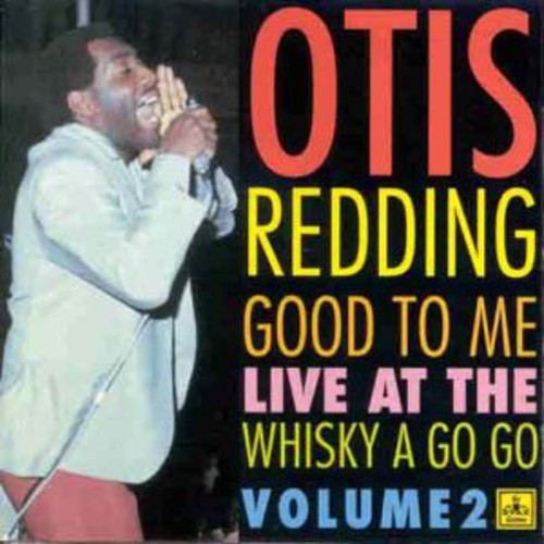 Otis Redding - Good to at the Whiskey 2