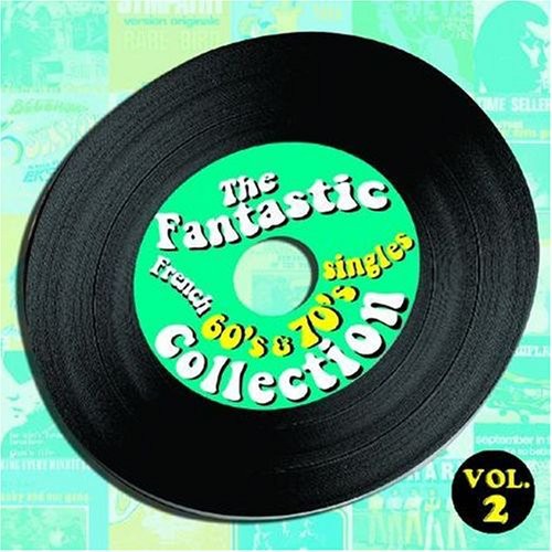 Fantastic French 60s & 70s Singles Coll 2/ Var - Fantastic French 60's and 70's Singles Collection, Vol. 2