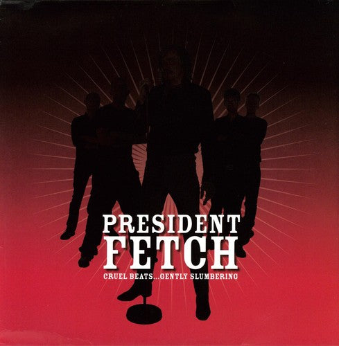 President Fetch - Cruel Beats Gently Slumbering