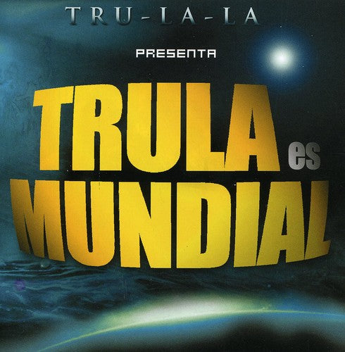 Tru La La - Trula Es Mundial