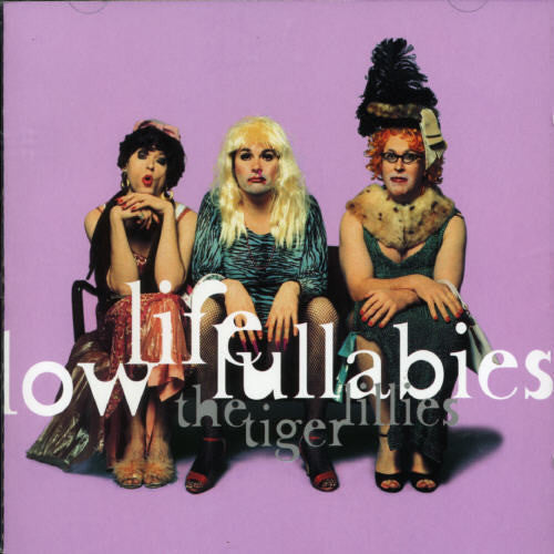 Tiger Lillies - Low Life Lullabies