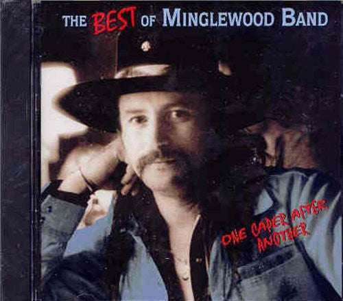 Minglewood Band - Best of: One Caper After Another