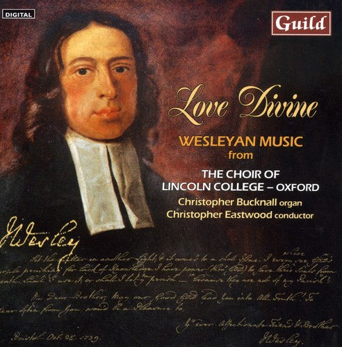 Wesley/ Choir of Lincoln College/ Eastwood - Love Divine: Wesleyan Music from Choir of Lincoln