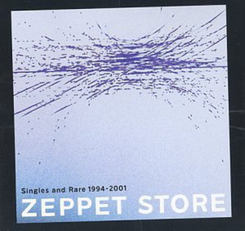 Zeppet Store - Singles & Rare 1994 - 2001 Best Album