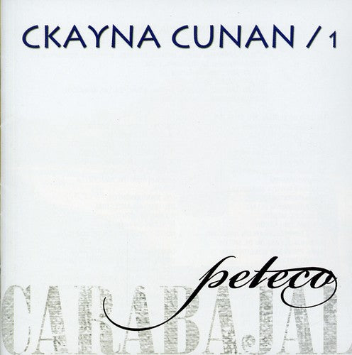 Peteco Carabajal - Ckayna Cunan 1