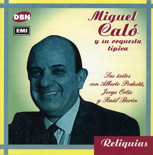 Miguel Calo - Sus Exitos Con Podesta, Ortiz