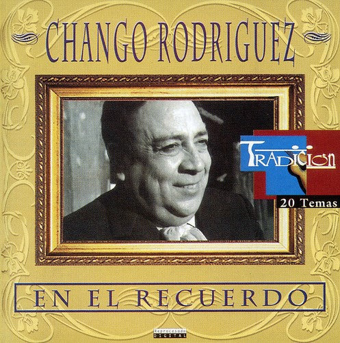 Chango Rodriguez - En El Recuerdo