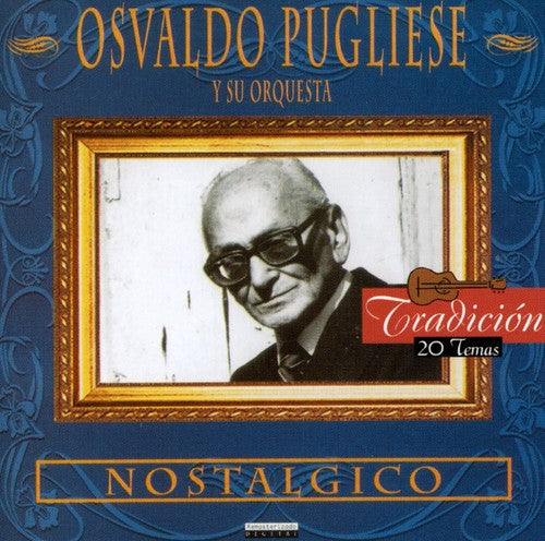 Osvaldo Pugliese - Nostalgico