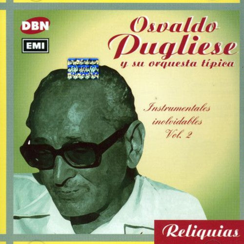 Osvaldo Pugliese - Vol. 2-Instrumentales Inolvidables