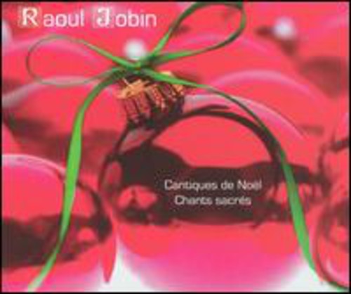 Raoul Jobin - Noels Et Chants Sacres