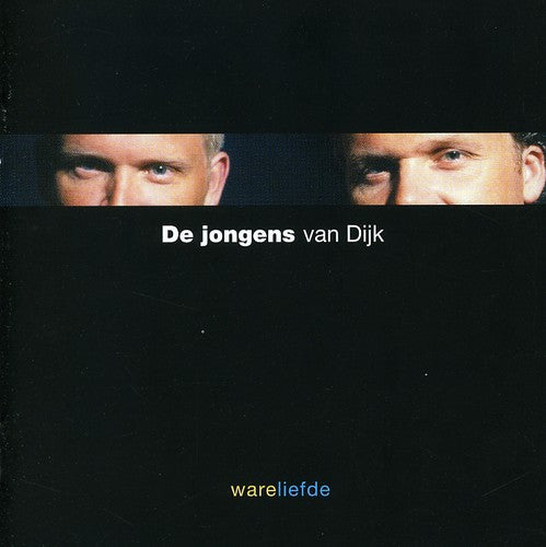 De Jongens Van Dijk - Ware Liefde