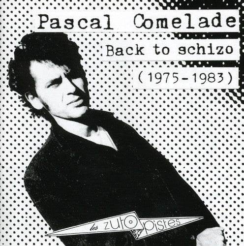 Pascal Comelade - Back to Schizo (1975-1983)