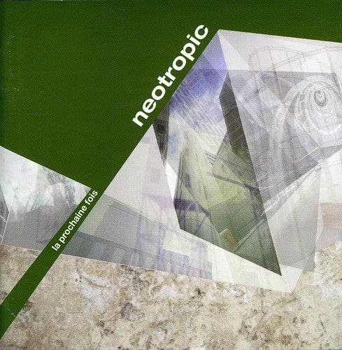 Neotropic - Prochaine Fois