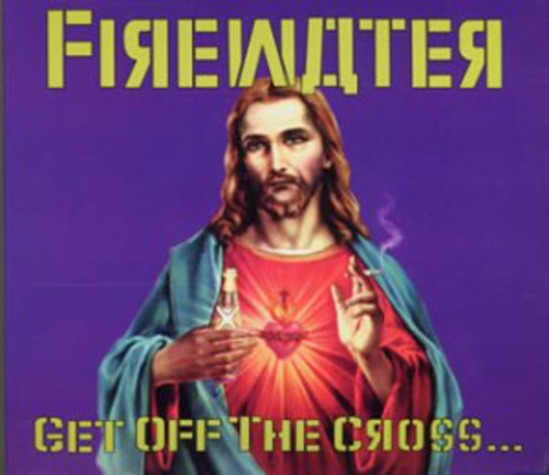 Firewater - Get Off the Cross