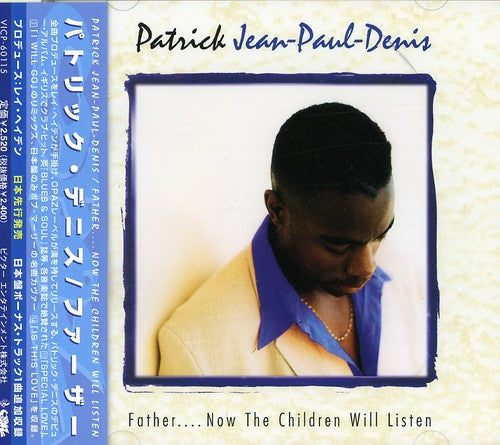 Patrick Denis Jea-Paul - Father-Now Children Will Listen