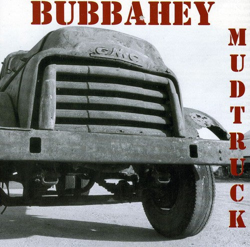 Bubbahey Mud Truck/ Various - Bubbahey Mud Truck / Various