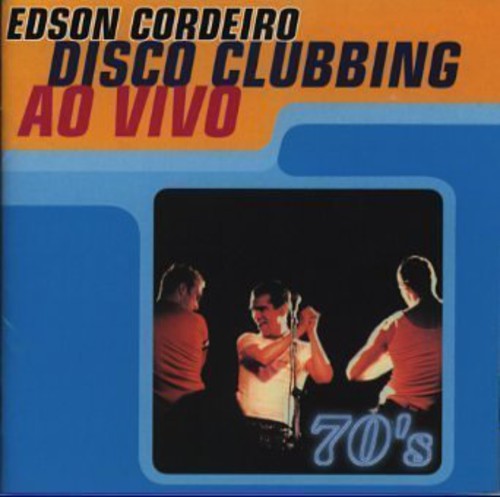 Edson Corderio - Disco Clubbing Ao Vivo