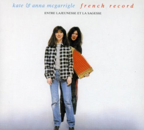 Kate McGarrigle & Anna - French Record-Entre la Jeunesse Et la Sagesse