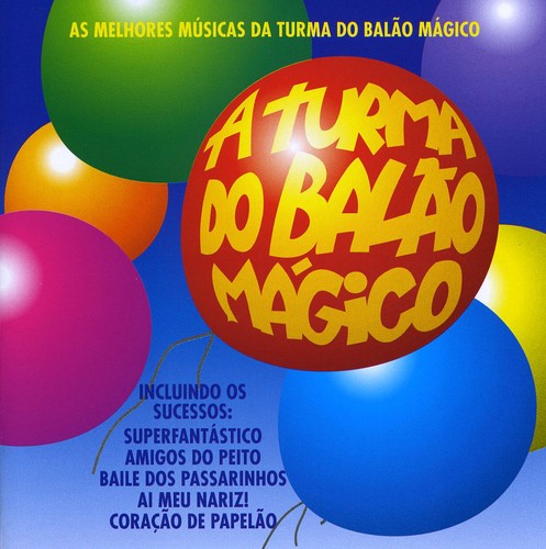 Turma Do Balao Magico - As Melhores Musicas Da Turma Do Balao Magico