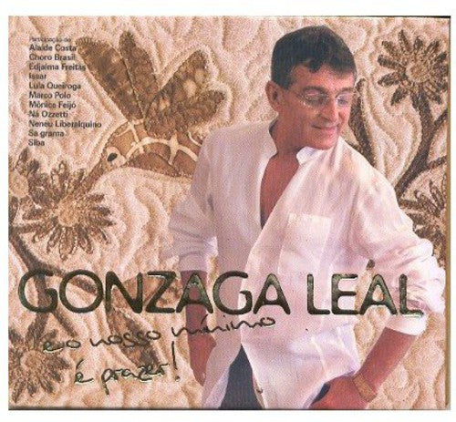 Gonzaga Leal - E O Nosso Minimo & Prazer