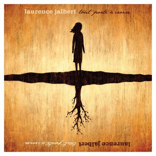 Laurence Jalbert - Tout Porte a Croire