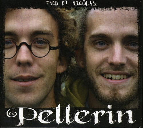 Fred Pellerin - Fred Et Nicolas Pellerin