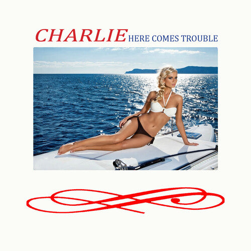 Charlie - Here Comes Trouble